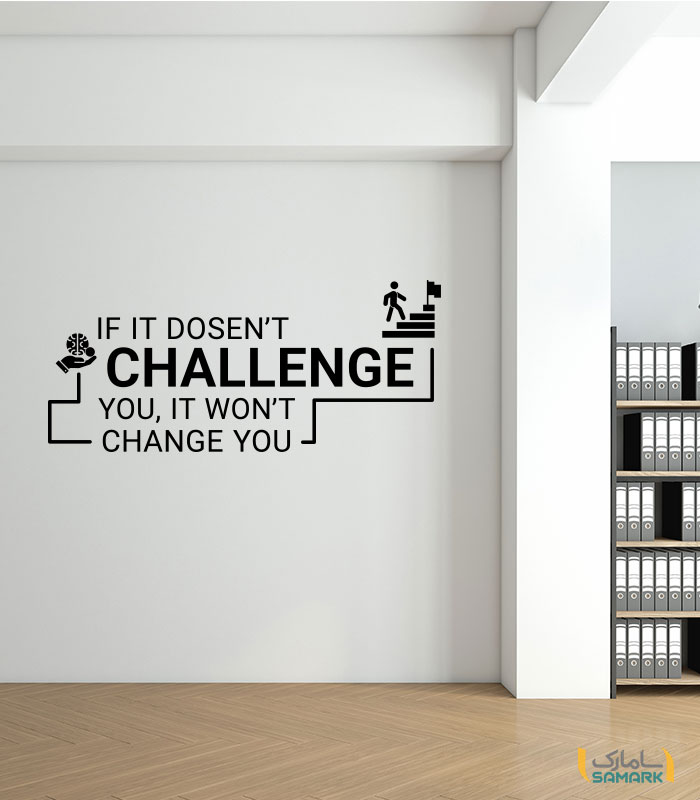 استیکر اداری انگیزشی IF IT DOESNT CHALLENGE YOU, IT WONT CHANGE YOU